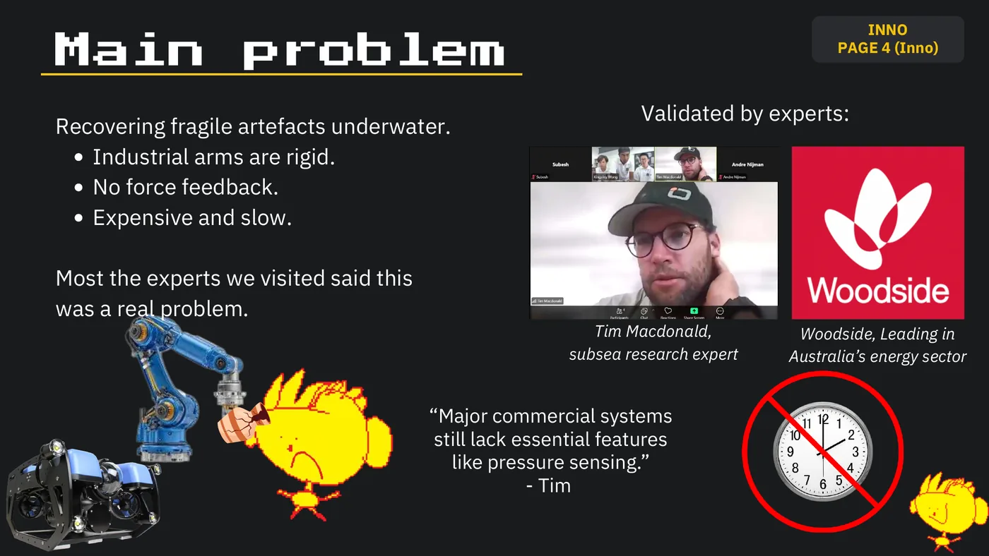 Slide 7: INNO Main problem PAGE 4 (Inno) Validated by experts: Recovering fragile artefacts underwater. Industrial arms